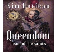 Kim Antieau Queendom: Feast of the Saints Paperback Book Kim Antieau Multicolor