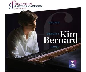 Kim Bernard - Fondation Gautier Capucon presente Kim Bernard: Chopin Ravel Debus