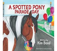 Kim Bond A Spotted Pony Parade Day Hardback Book Kim Bond Multicolor