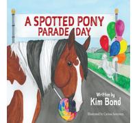 Kim Bond A Spotted Pony Parade Day Paperback Book Kim Bond Multicolor
