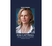 KIM CATTRALL: The Girl Who Loved to Pretend- Biography for kids