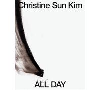 Kim, Christine Sun - Christine Sun Kim: All Day All Night