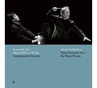 Kim/Chung/Staatskapelle - Johannes Brahms: Piano Concert No. 1 & Six Piano Pieces, Op. 118
