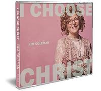 KIM COLEMAN - I CHOOSE CHRIST