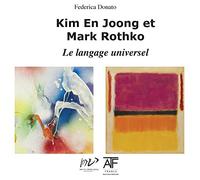 Kim En Joong Et Mark Rothko: Le Langage Universel