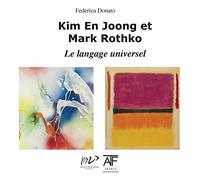 Kim En Joong Et Mark Rothko: Le Langage Universel