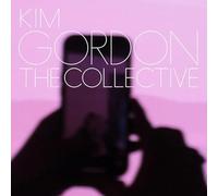 Kim Gordon Collecti - Kim Gordon - The Collective LP RELEASE DATE 08/0 - J3z