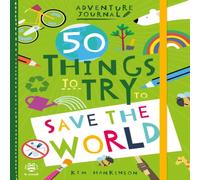 Kim Hankinson 50 Things to Try to Save the World Book Kim Hankinson Multicolor