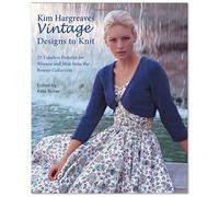 Kim Hargreaves Vintage Designs to Knit: 25 Timeless Patterns for Women and Men from the Rowan Collection