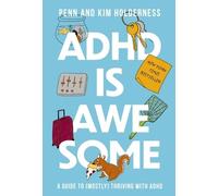 Kim Holderness Penn Holderness ADHD is Awesome (Hardback)