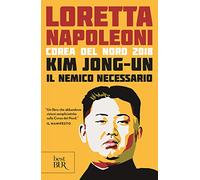 Kim Jong-un il nemico necessario. Corea del Nord 2018