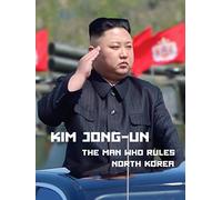 Kim Jong-Un: The Man who rules North Korea