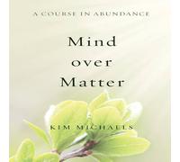 Kim Michaels A Course in Abundance: Mind over Matter Paperback Book Kim Michaels Multicolor