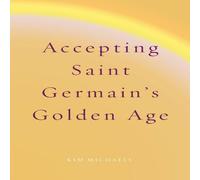 Kim Michaels Accepting Saint Germain's Golden Age Paperback Book Kim Michaels Multicolor