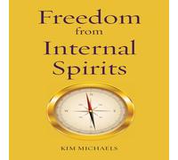 Kim Michaels Freedom from Internal Spirits Paperback Book Kim Michaels Multicolor
