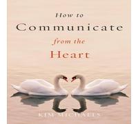 Kim Michaels How to Communicate from the Heart Paperback Book Kim Michaels Multicolor