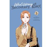 What's Wrong with Secretary Kim?, Vol. 5: (WHATS WRONG WITH SECRETARY KIM GN)