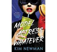 Kim Newman Model Actress Whatever Hardcover Book Kim Newman Multicolor