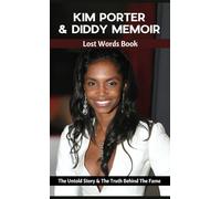 Kim Porter & Diddy Memoir - Lost Words Book: The Untold Story & The Truth Behind The Fame
