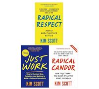 Kim Scott Collection 3 Books Set (Radical Respect, Radical Candor & Just Work)