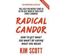 Kim Scott - Radical Candor How to Get What You Want by Saying What Y - X555z