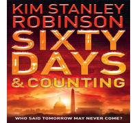 Kim Stanley Robinson Sixty Days & Counting Paperback Book Kim Stanley Robinson Multicolor
