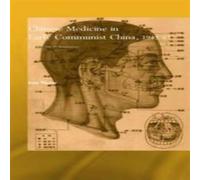 Kim Taylor Chinese Medicine in Early Communist China, 1945-1963: A Medicine Kim Taylor Multicolor