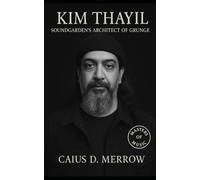 Kim Thayil: Soundgarden’s Architect of Grunge, Guitar Innovation, and Heavy Music Legacy