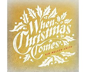 KIM WALKER-SMITH - When Christmas Comes