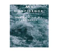 Kim Wilson My Confidence : How To Grow My Confidence Paperback Book Kim Wilson Multicolor