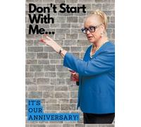 Kim Woodburn Don't Start With Me It's Our Anniversary - Greeting Card - Funny - Comedy - TV - Celebrity