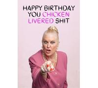 Kim Woodburn Happy Birthday You Chicken Livered Shit - Greeting Card - Funny - Comedy - TV - Celebrity