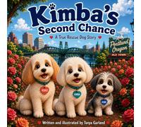 Kimba's Second Chance: A True Rescue Dog Story: 3 (Second Chance Rescue Dogs)