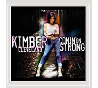 Kimber Cleveland - Comin' On Strong