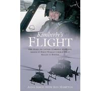 Kimberley's Flight - Captain Kimberly Hampton: America's First Woman Combat Pilot