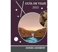 Kimberly GUÍA DE VIAJE 2025: Conozca los impresionantes paisajes y la rica cultura indígena de la última frontera de Australia