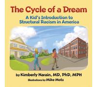 Kimberly Narain The Cycle of a Dream: A Kid's Introduction to Structural Racism in Kimberly Narain Multicolor