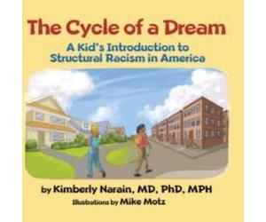 Kimberly Narain The Cycle of a Dream: A Kid's Introduction to Structural Racism in Kimberly Narain Multicolor
