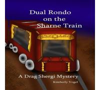 Kimberly Vogel Dual Rondo on the Sharne Train: A Drag Shergi Mystery Paperback Book Kimberly Vogel Multicolor