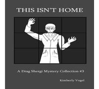 Kimberly Vogel This Isn't Home: A Drag Shergi Mystery Collection #3 Paperback Book Kimberly Vogel Multicolor
