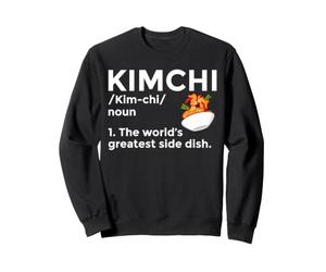 Kimchi Noun The World's Greatest Side Dish Funny Korean Sweatshirt