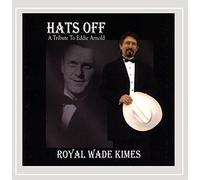 Kimes, Royal Wade - Hats Off: Tribute to Eddy Arnold