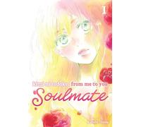 Kimi ni Todoke: From Me to You: Soulmate, Vol. 1: (Kimi ni Todoke: From Me to You: Soulmate 1)