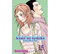 Kimi ni Todoke: From Me to You, Vol. 15 (Volume 15)