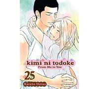 Kimi ni Todoke: From Me to You, Vol. 25: (Kimi ni Todoke: From Me To You 25)