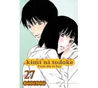 Kimi ni Todoke: From Me to You, Vol. 27: (Kimi ni Todoke: From Me To You 27)