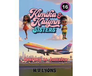 Kimika & Kalynn: Sisters - Journey to Jamaica: 16