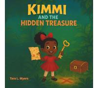 Kimmi and the Hidden Treasure: In this imaginative and heartfelt story, readers will journey with Kimmi through laughter, challenges, and magical ... in themselves. (The Adventures of Kimmi)