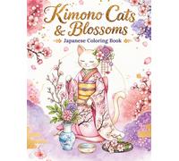 Kimono Cats & Blossoms : Japanese Coloring Book