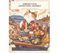 KIMONO CATS JAPAN FOOD JOURNEY: A Beginner-Friendly Coloring Book of 50 Regional Foods